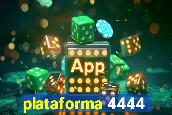 plataforma 4444